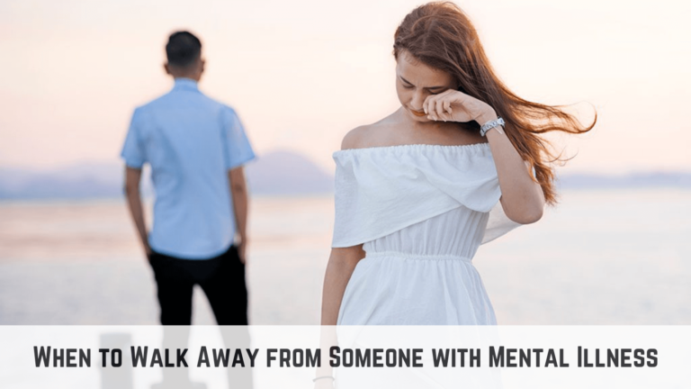 When to Walk Away from Someone with Mental Illness: Prioritizing Your Well-being